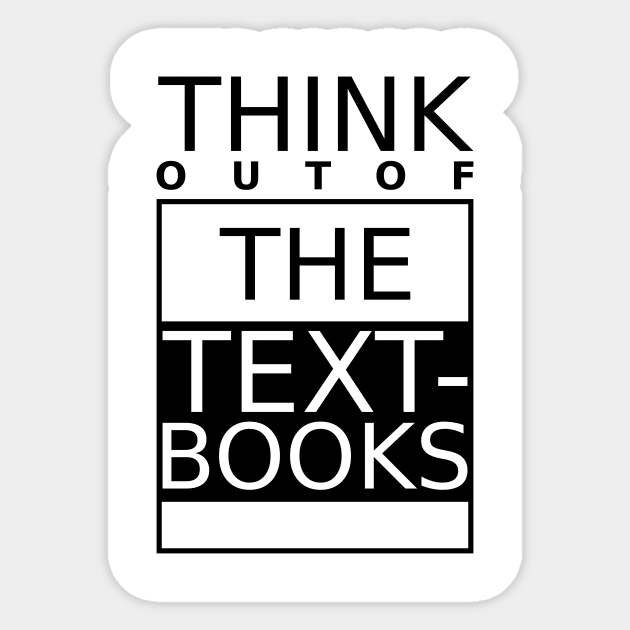 Think Out of the Textbook Sticker by AR Designs